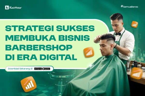 Strategi Usaha Terbaik untuk Membangun Barbershop Sukses